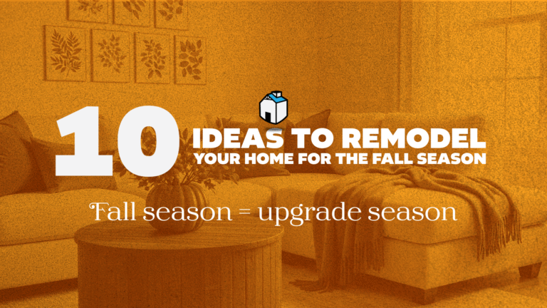 10 Ideas to Remodel Your Home for the Fall Season